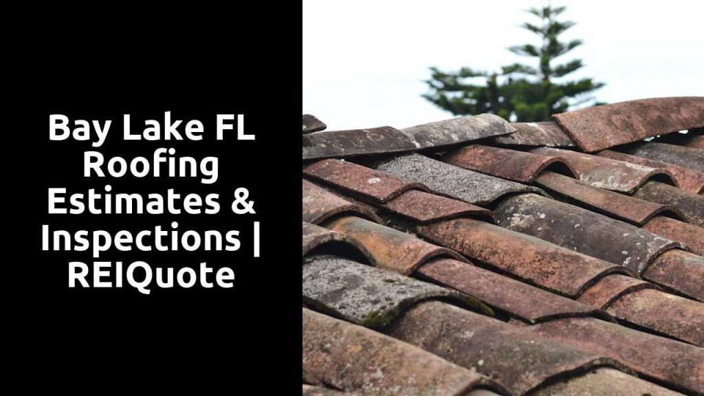 Bay Lake FL Roofing Estimates & Inspections | REIQuote