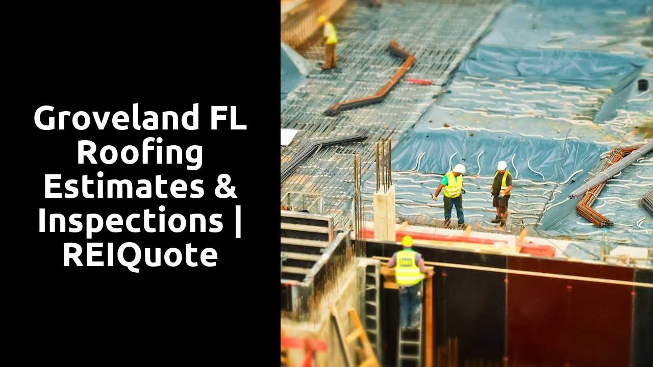 Groveland FL Roofing Estimates & Inspections | REIQuote