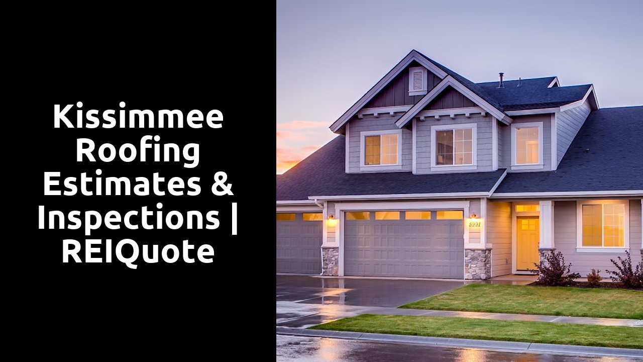 Kissimmee Roofing Estimates & Inspections | REIQuote