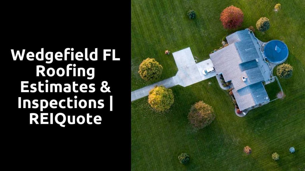 Wedgefield FL Roofing Estimates & Inspections | REIQuote