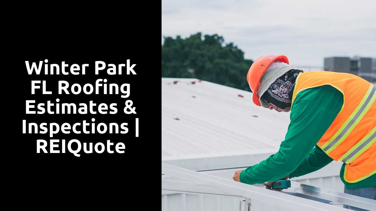 Winter Park FL Roofing Estimates & Inspections | REIQuote